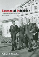 Essence of Indecision: Diefenbaker's Nuclear Policy, 1957-1963