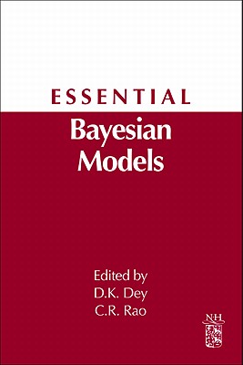 Essential Bayesian Models - Rao, C.R., and Dey, Dipak K.