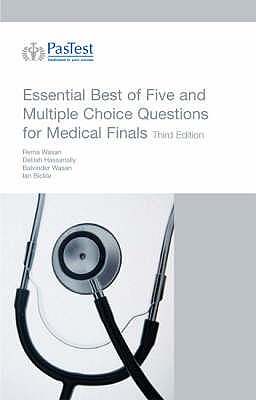 Essential Best of Five and Multiple Choice Questions for Medical Final - Hassanally, Delilah, and Wasan, R., and Bickle, Ian