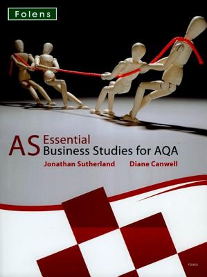 Essential Business Studies A Level: AS Student Book for AQA - Sutherland, Jonathan, and Canwell, Diane