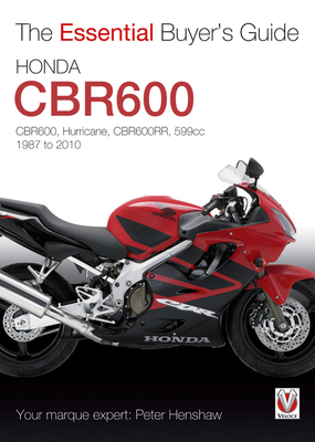 Essential Buyers Guide Honda Cbr600 Hurricane : 599cc. 1987-2010 - Henshaw, Peter