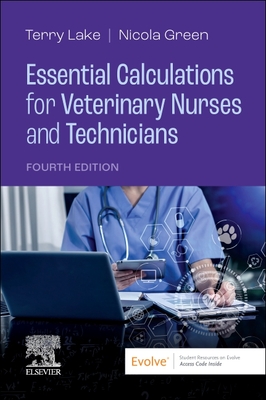 Essential Calculations for Veterinary Nurses and Technicians - Lake, Terry, and Green, Nicola