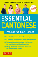 Essential Cantonese Phrasebook & Dictionary: Speak Cantonese with Confidence (Cantonese Chinese Phrasebook & Dictionary with Manga Illustrations)