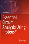Essential Circuit Analysis Using Proteus