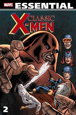 Essential Classic X-Men - Thomas, Roy (Text by), and Friedrich, Gary (Text by), and Drake, Arnold (Text by)