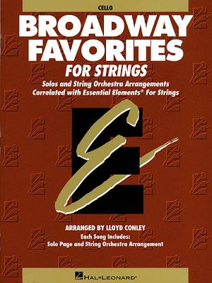 Essential Elements Broadway Favorites for Strings - Cello - Conley, Lloyd