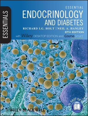 Essential Endocrinology and Diabetes: Includes Desktop Edition - Holt, Richard I. G., and Hanley, Neil A.