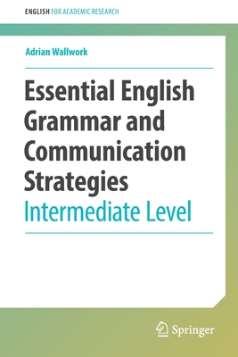 Essential English Grammar and Communication Strategies: Intermediate Level - Wallwork, Adrian