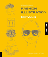 Essential Fashion Illustration Details - Lafuente, Maite (Editor)