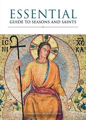 Essential Guide to Seasons and Saints - Us Conference of Catholic Bishops