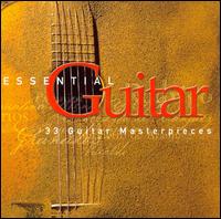 Essential Guitar - Alexandre Lagoya (guitar); Andrs Segovia (guitar); Celin Romero (guitar); Eduardo Fernandez (guitar);...