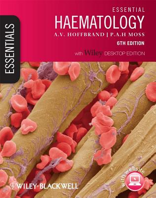 Essential Haematology: Includes Free Desktop Edition - Hoffbrand, Victor, and Moss, Paul
