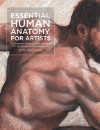 Essential Human Anatomy for Artists: A Complete Visual Guide to Drawing the Structures of the Living Form