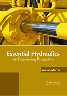 Essential Hydraulics: An Engineering Perspective