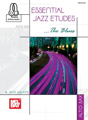 Essential Jazz Etudes..the Blues - Alto Sax - Jack Wilkins