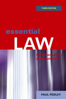 Essential Law for Information Professionals - Pedley, Paul