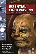 Essential LightWave V9: The Fastest and Easiest Way to Master LightWave 3D