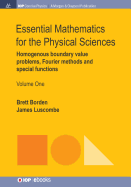 Essential Mathematics for the Physical Sciences, Volume 1: Homogenous Boundary Value Problems, Fourier Methods, and Special Functions