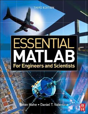Essential MATLAB for Engineers and Scientists - Hahn, Brian D, and Valentine, Daniel T