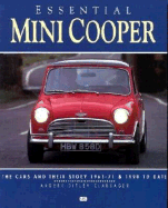 Essential Mini Cooper: The Cars and Their Story, 1961-71 and 1990 to Date