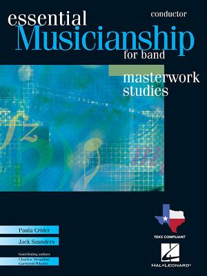 Essential Musicianship for Band: Conductor: Masterwork Studies - Crider, Paula, and Saunders, Jack