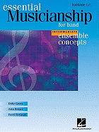 Essential Musicianship for Band - Ensemble Concepts: Intermediate Level - Baritone T.C. - Green, Eddie, and Benzer, John, and Bertman, David