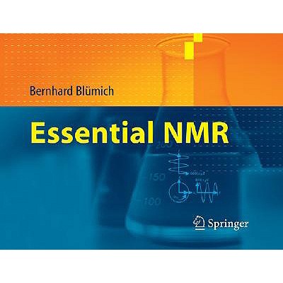 Essential NMR: For Scientists and Engineers - Blumich, Bernhard