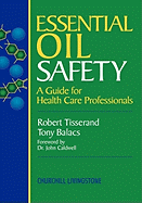Essential Oil Safety: A Guide for Health Care Professionals-