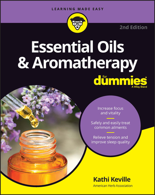 Essential Oils & Aromatherapy For Dummies - Keville, Kathi