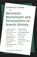 Essential Papers on Messianic Movements and Personalities in Jewish History