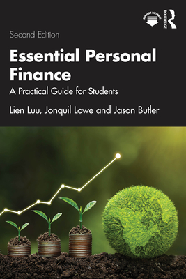 Essential Personal Finance: A Practical Guide for Students - Luu, Lien, and Lowe, Jonquil, and Butler, Jason