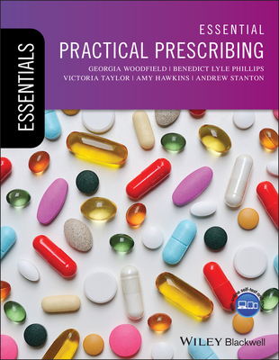 Essential Practical Prescribing - Woodfield, Georgia, and Phillips, Benedict Lyle, and Taylor, Victoria