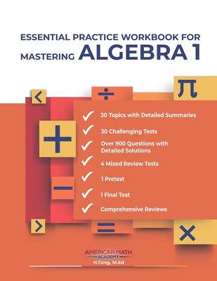 Essential Practice Workbook for Mastering Algebra 1 - Academy, American Math