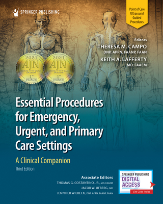 Essential Procedures for Emergency, Urgent, and Primary Care Settings: A Clinical Companion - Campo, Theresa M (Editor), and Lafferty, Keith A, MD (Editor)