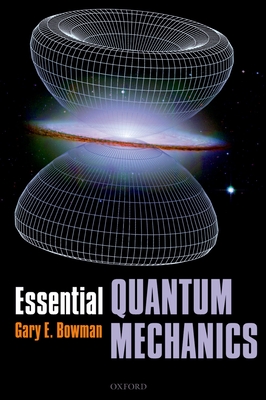 Essential Quantum Mechanics - Bowman, Gary