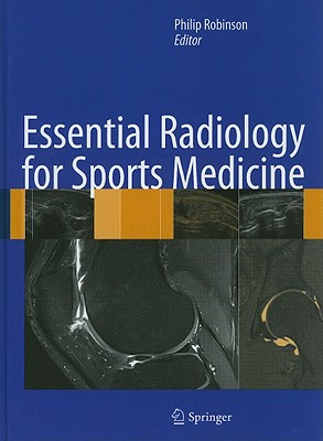 Essential Radiology for Sports Medicine - Robinson, Philip (Editor)