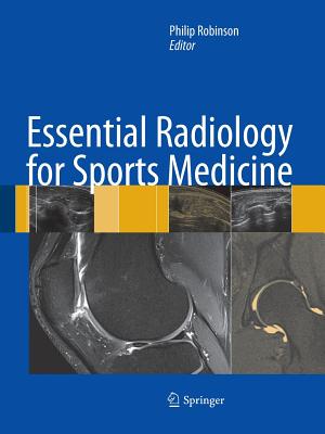 Essential Radiology for Sports Medicine - Robinson, Philip (Editor)