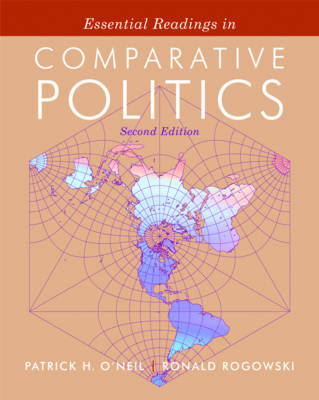 Essential Readings in Comparative Politics - O'Neil, Patrick H (Editor), and Rogowski, Ronald (Editor)