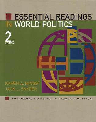 Essential Readings in World Politics - Mingst, Karen A (Editor), and Snyder, Jack (Editor)