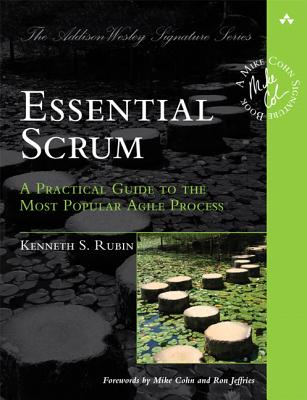 Essential Scrum: A Practical Guide to the Most Popular Agile Process - Rubin, Kenneth