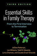 Essential Skills in Family Therapy, Third Edition: From the First Interview to Termination
