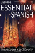 Essential Spanish Phrasebook and Dictionary - Irving, Nicole, and Colvin, Leslie, and Meredith, S.