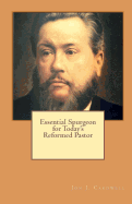 Essential Spurgeon for Today's Reformed Pastor