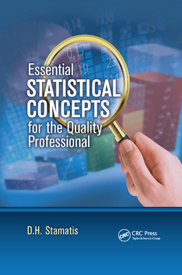Essential Statistical Concepts for the Quality Professional - Stamatis, D. H.