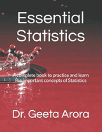Essential Statistics: A complete book to practice and learn the important concepts of Statistics