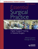 Essential Surgical Practice: Higher Surgical Training in General Surgery: Fifth Edition