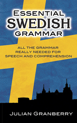 Essential Swedish Grammar - Granberry, Julian