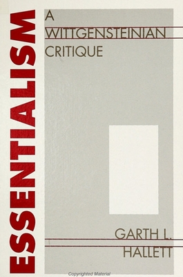 Essentialism: A Wittgensteinian Critique - Hallett, Garth L