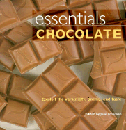 Essentials Chocolate: Exploit the Versatility, Aroma, and Taste