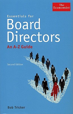 Essentials for Board Directors: An A-Z Guide - Tricker, Bob